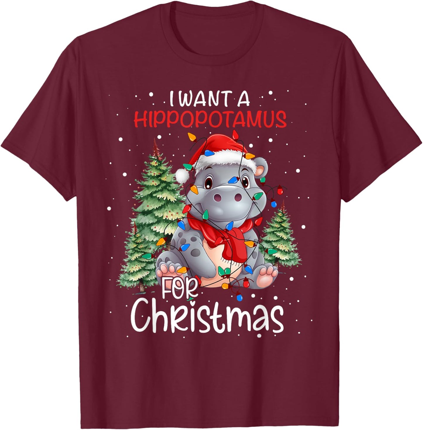 I Want A Hippopotamus For Christmas Xmas Hippo for Kid Women T-Shirt - T-Shirt | Maroon