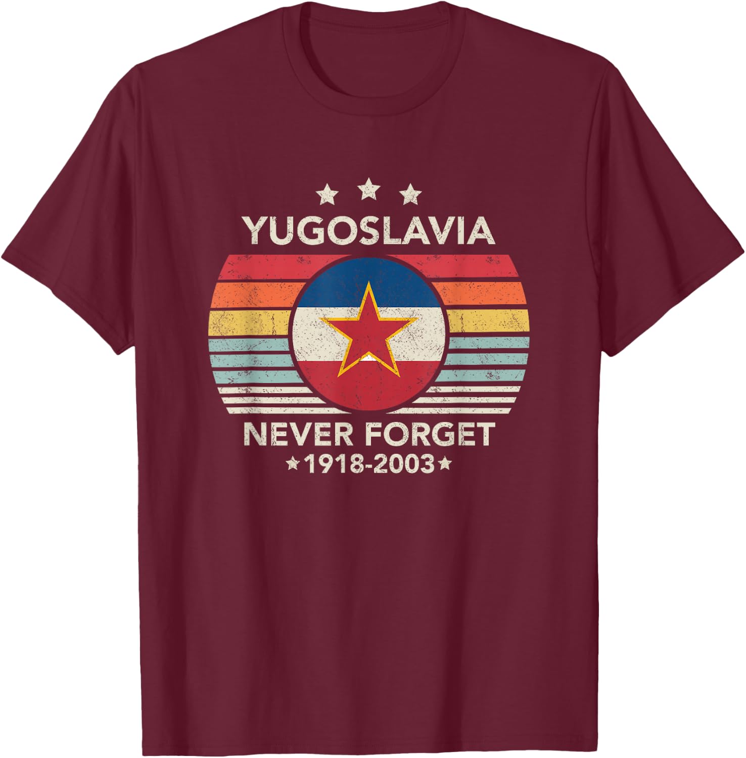 Never Forget Yugoslavia Vintage Retro Style , Black, S T-Shirt - T-Shirt | Maroon
