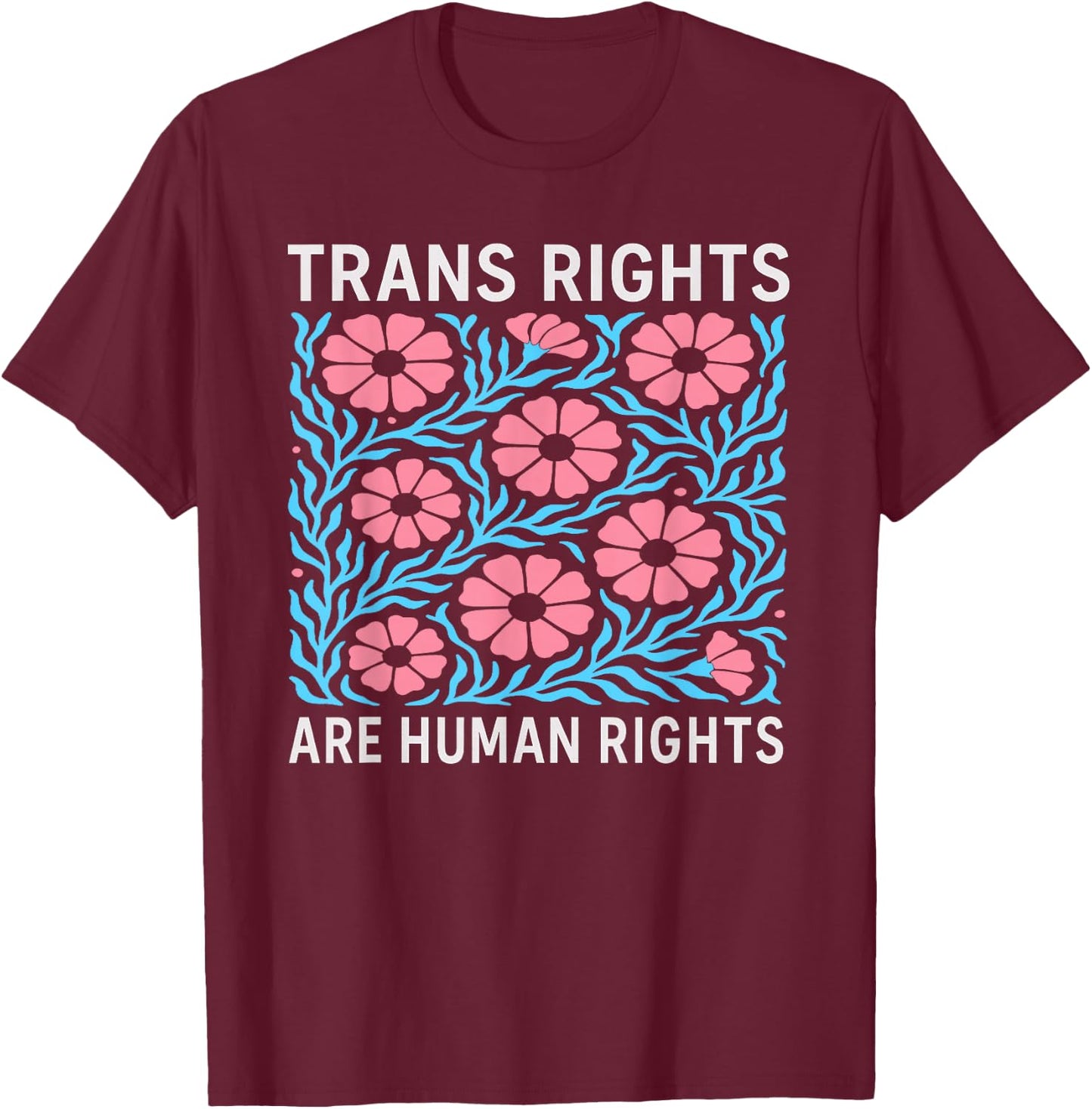 Trans Rights LGBTQ+ Transgender Shirt T-Shirt - T-Shirt | Maroon