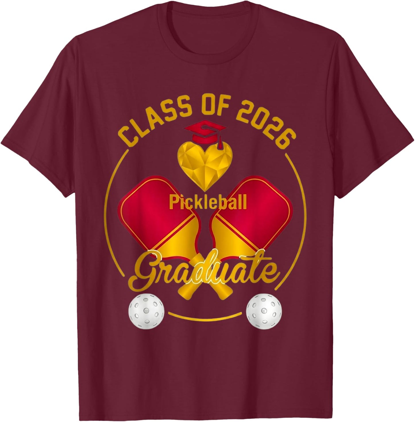 Class of 2026 Pickleball Graduate Celebration Apparel T-Shirt - T-Shirt | Maroon