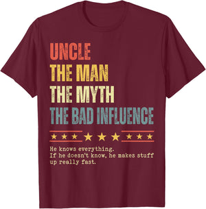 Uncle The Man The Myth The Bad Influence Funny Father's Day T-Shirt - T-Shirt | Maroon