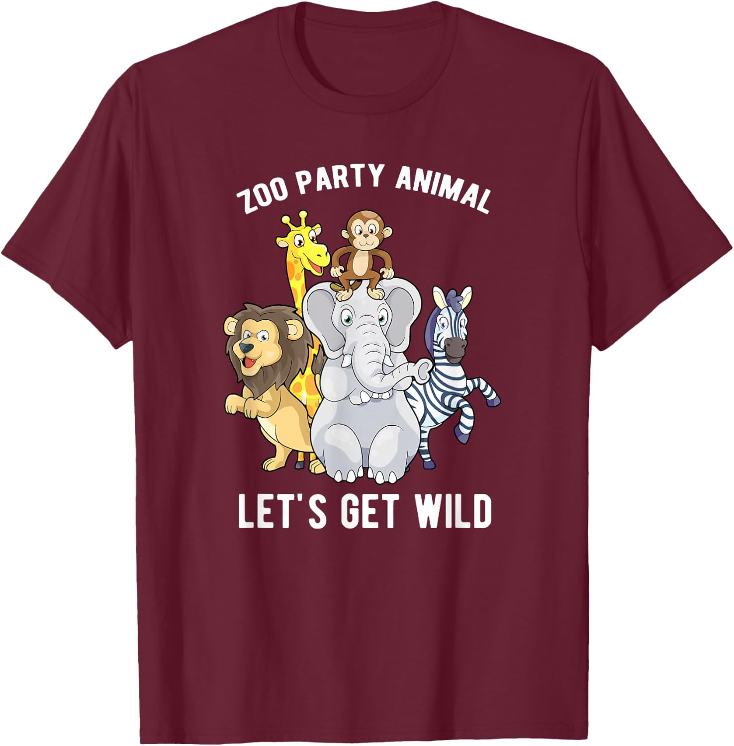 Zoo Party Animal Let's Get Wild Safari Animals Wildlife T-Shirt - T-Shirt | Maroon