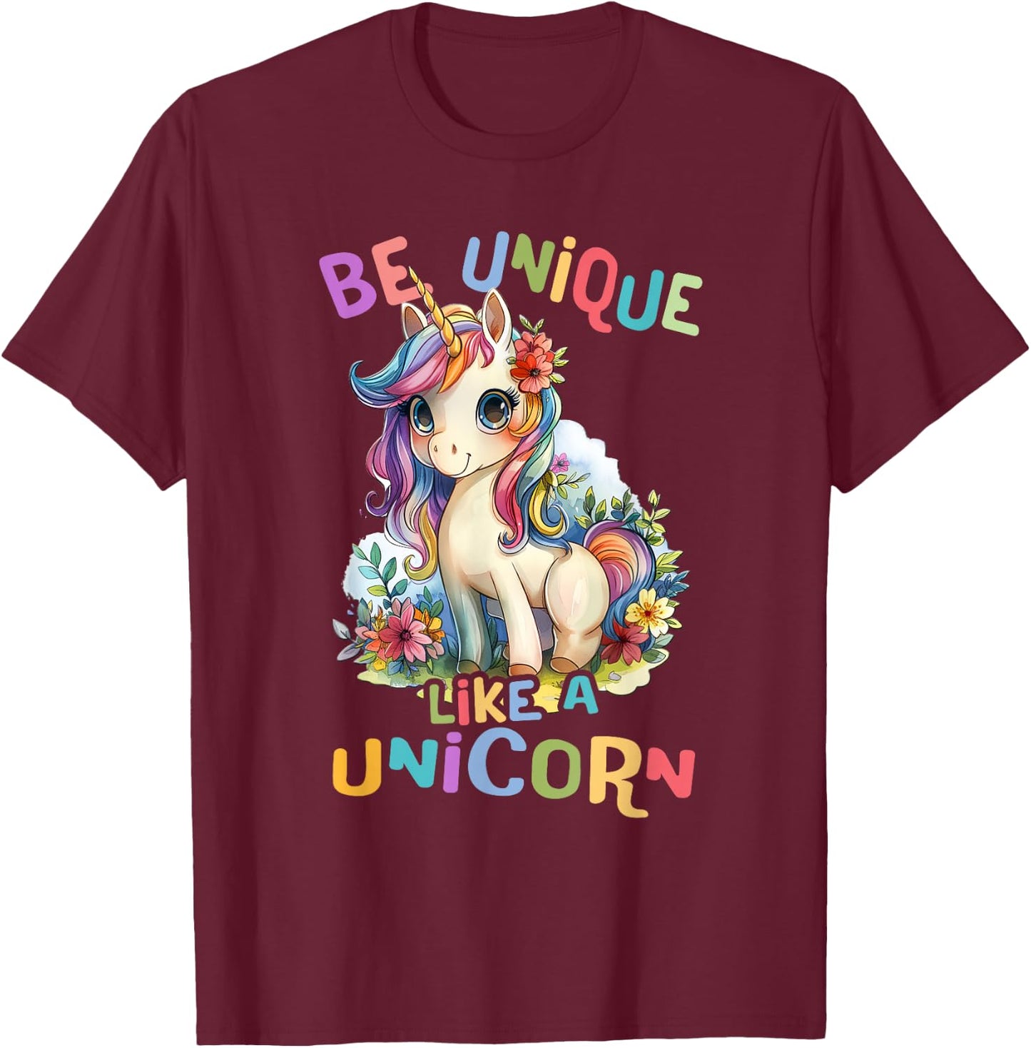 Baby Unicorn with Flowers Be Unique Like Nicorns Daughter T-Shirt - T-Shirt | Maroon