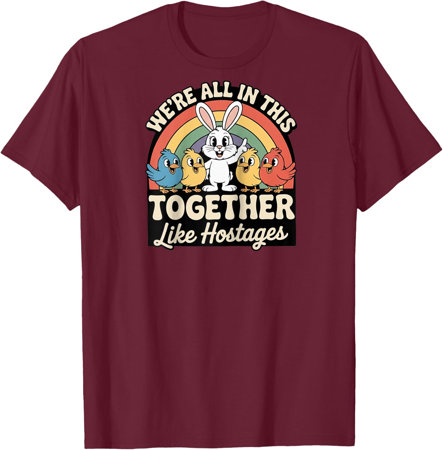 We're All in This Together Like Hostages Raglan Baseball T-Shirt - T-Shirt | Maroon