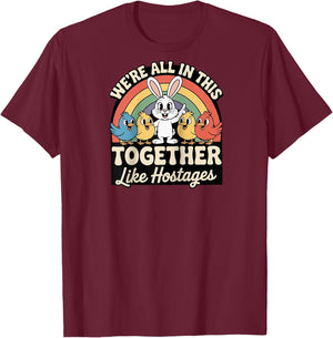 We're All in This Together Like Hostages Raglan Baseball T-Shirt - T-Shirt | Maroon