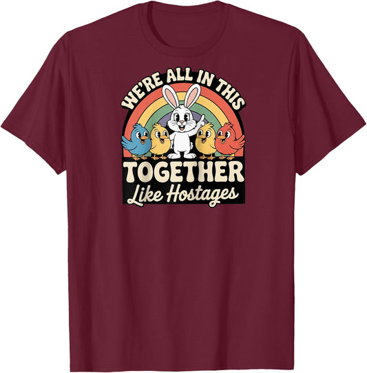 We're All in This Together Like Hostages Raglan Baseball T-Shirt - T-Shirt | Maroon