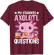 Axolotl Lover Teacher - My Students Axolotl Questions T-Shirt - T-Shirt | Maroon
