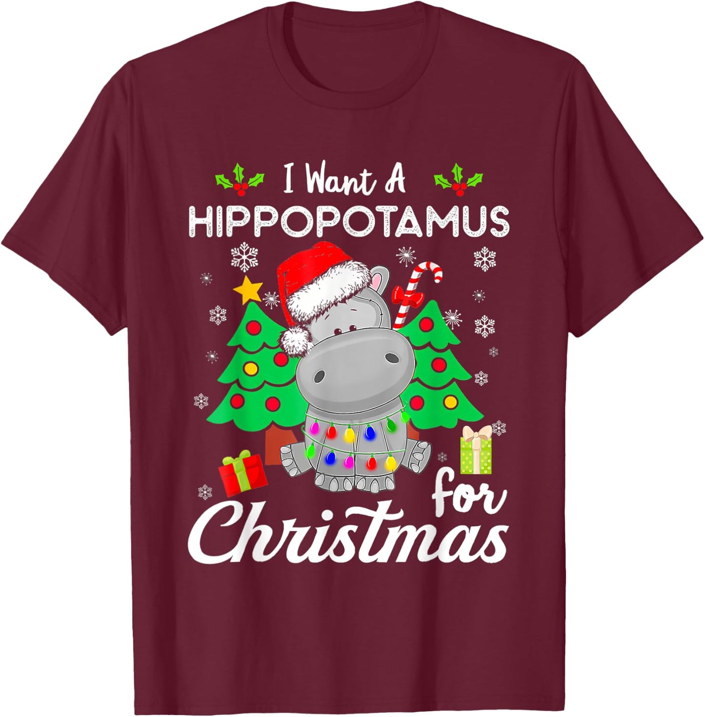 I Want A Hippopotamus For Christmas Xmas Hippo for Kid Women T-Shirt - T-Shirt | Maroon