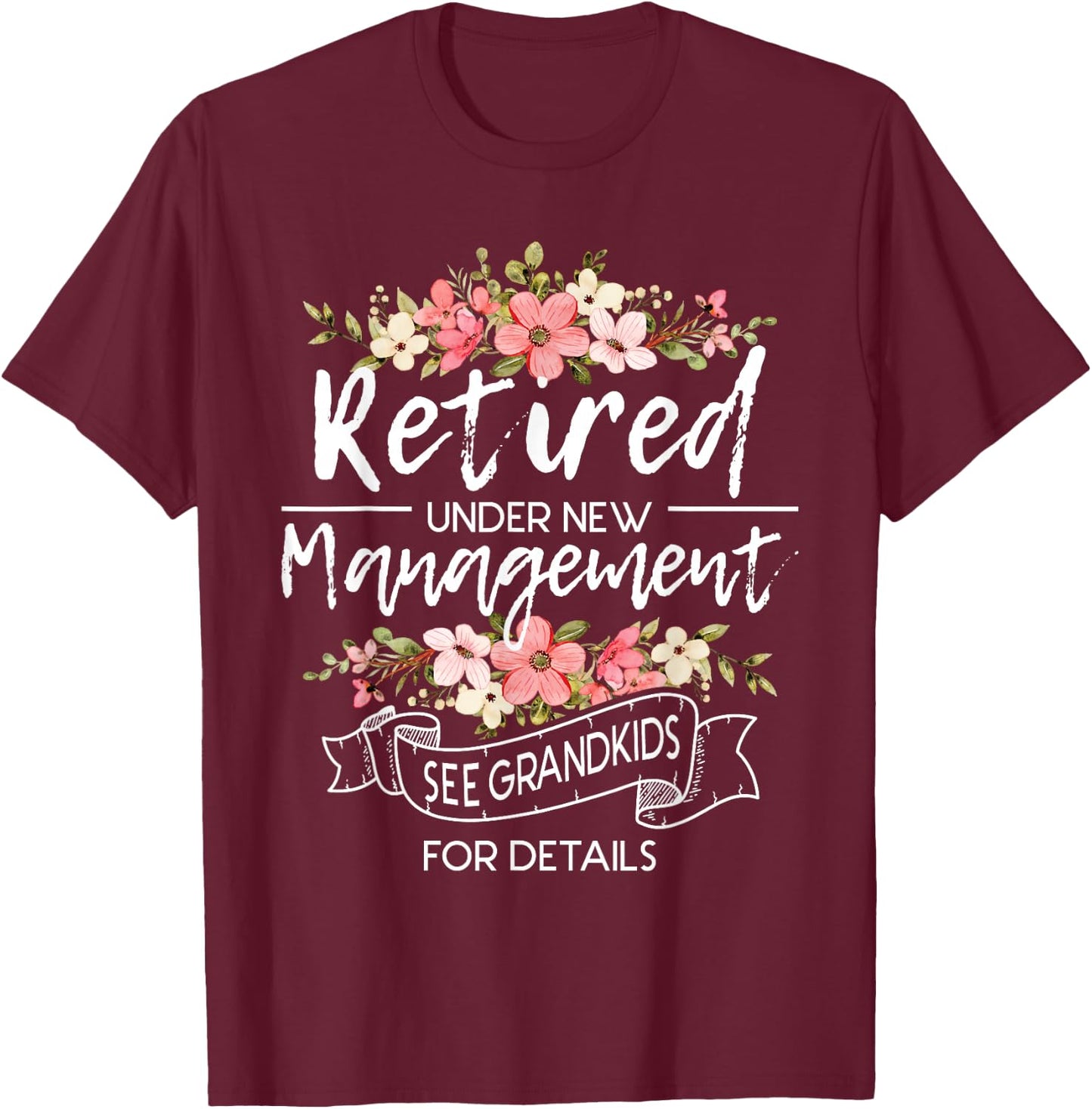 Retired Under New Management - Retirement Retiree Pension T-Shirt - T-Shirt | Maroon