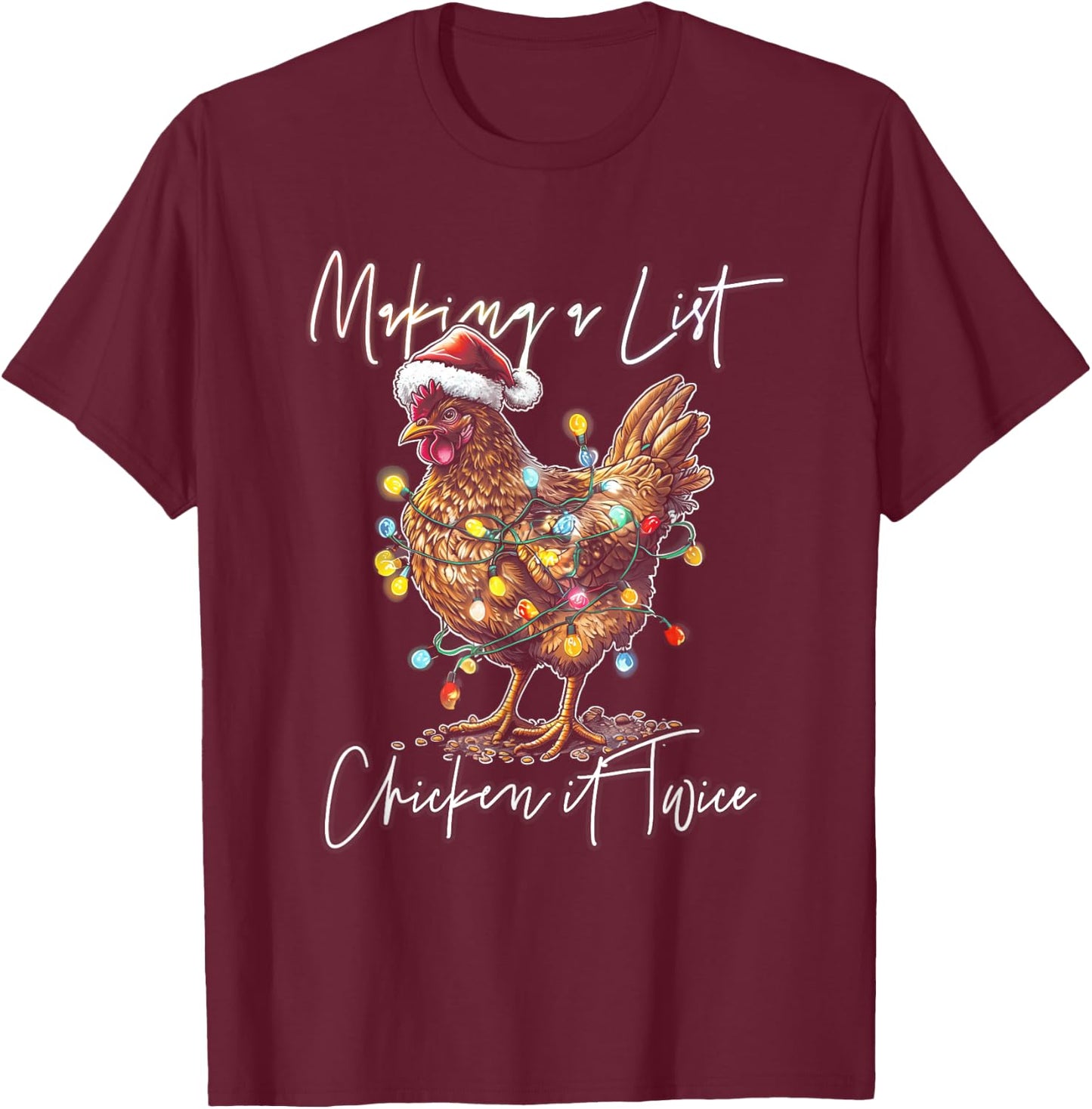 Making List Chicken It Twice Christmas Chicken Santa Hat T-Shirt - T-Shirt | Maroon