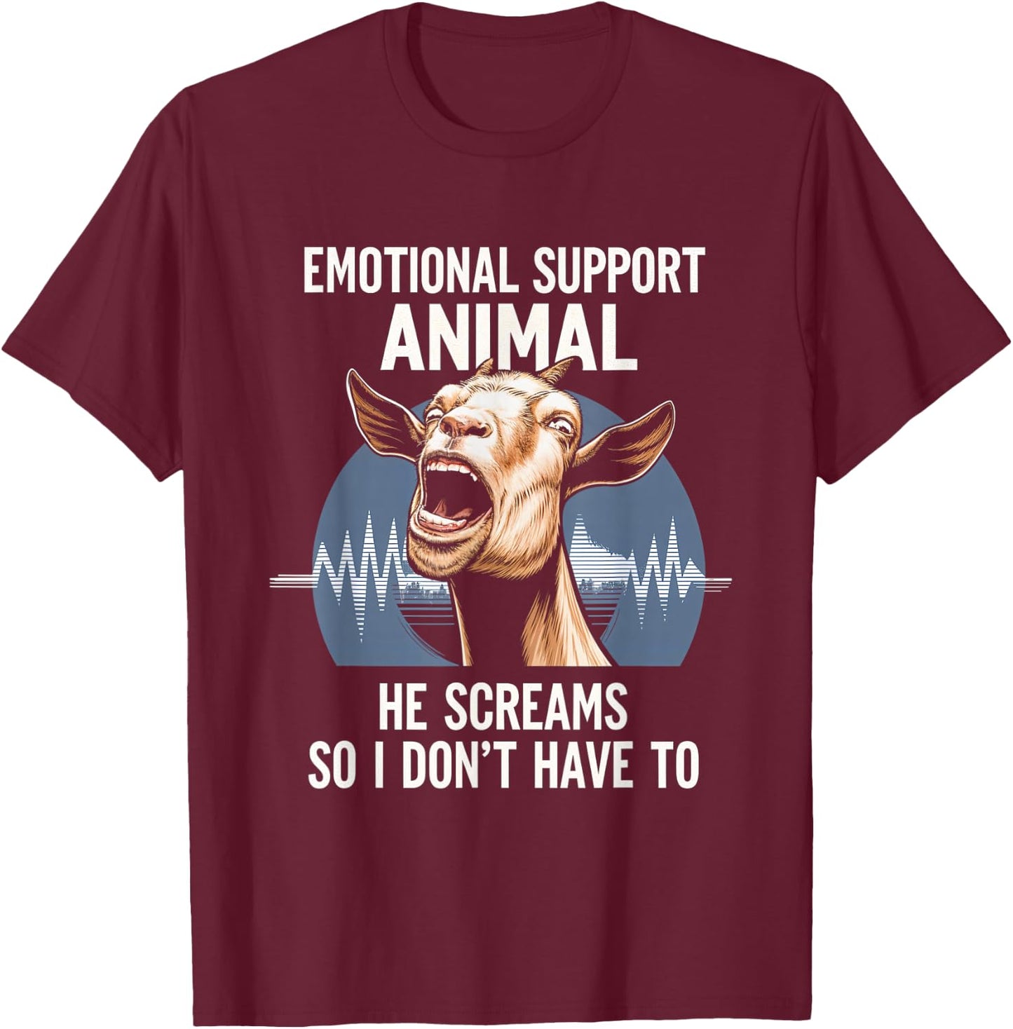 Emotional Support Animal Goat Scream Goat Lover T-Shirt - T-Shirt | Maroon