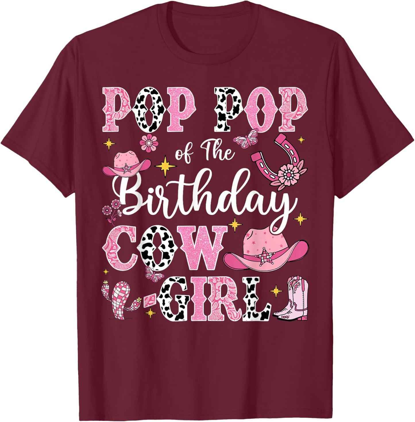 Pop Pop Of The Birthday Cow-Girl Rodeo Cow Girl Birthday T-Shirt - T-Shirt | Maroon