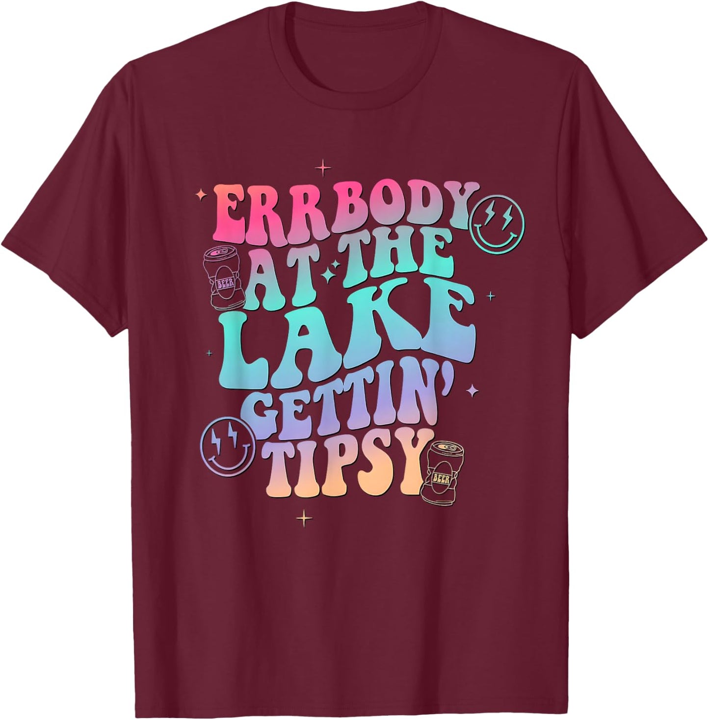 Errbody at the Lake Gettin Tipsy T-Shirt - T-Shirt | Maroon