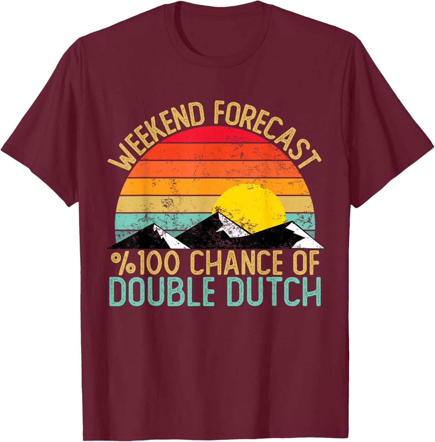 Weekend Forecast Double Dutch Shirts Funny Retro T-Shirt - T-Shirt | Maroon