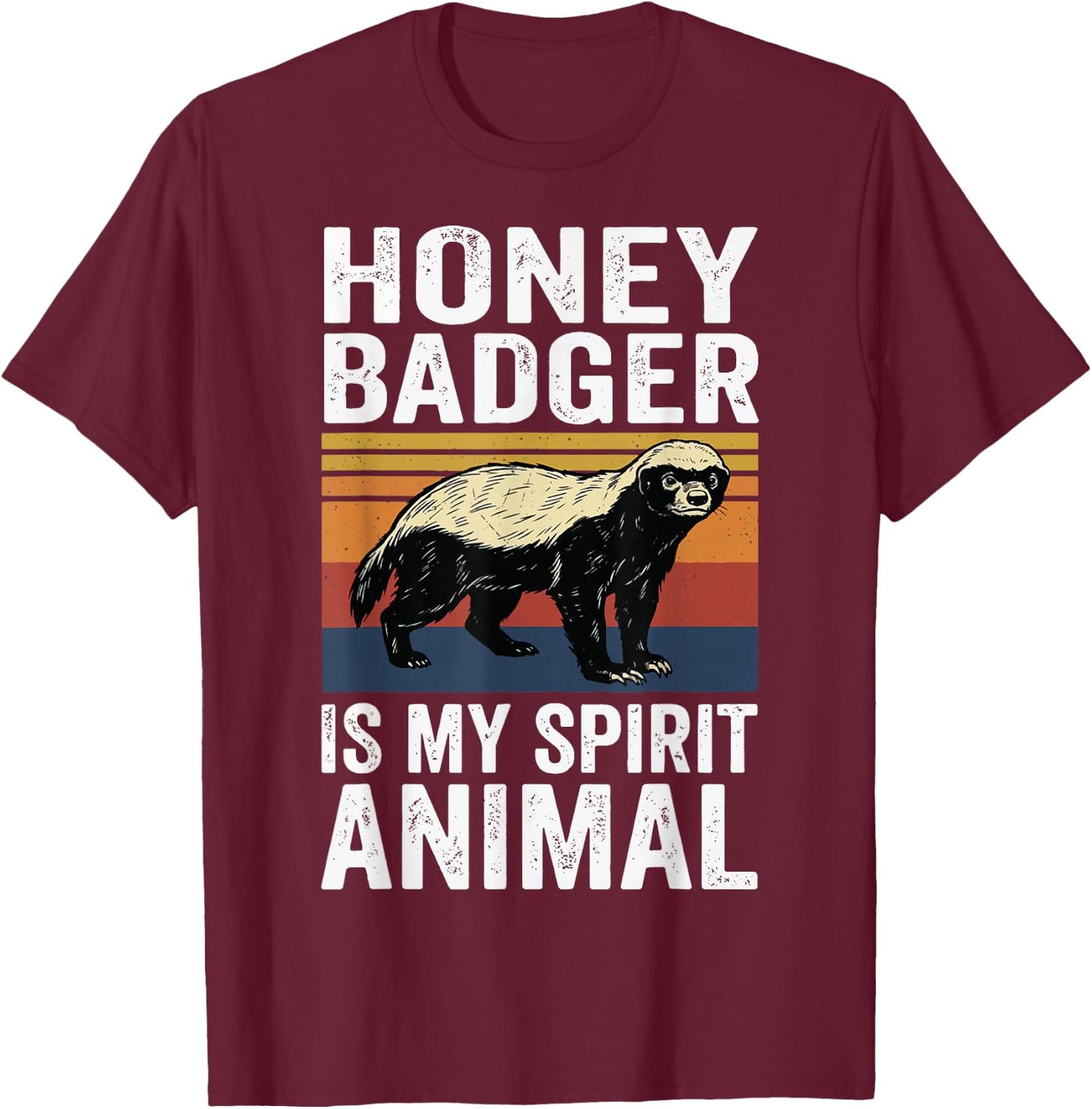 Honey Badger is My Spirit Animal T-Shirt - T-Shirt | Maroon