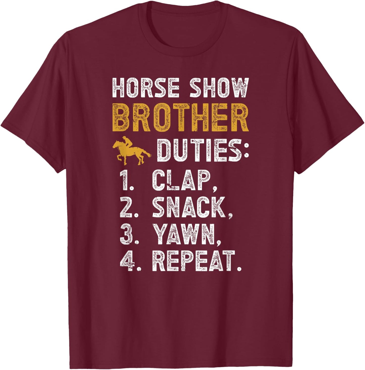 Horse Show Brother Duties Equestrian Brother Horse Show Bro T-Shirt - T-Shirt | Maroon