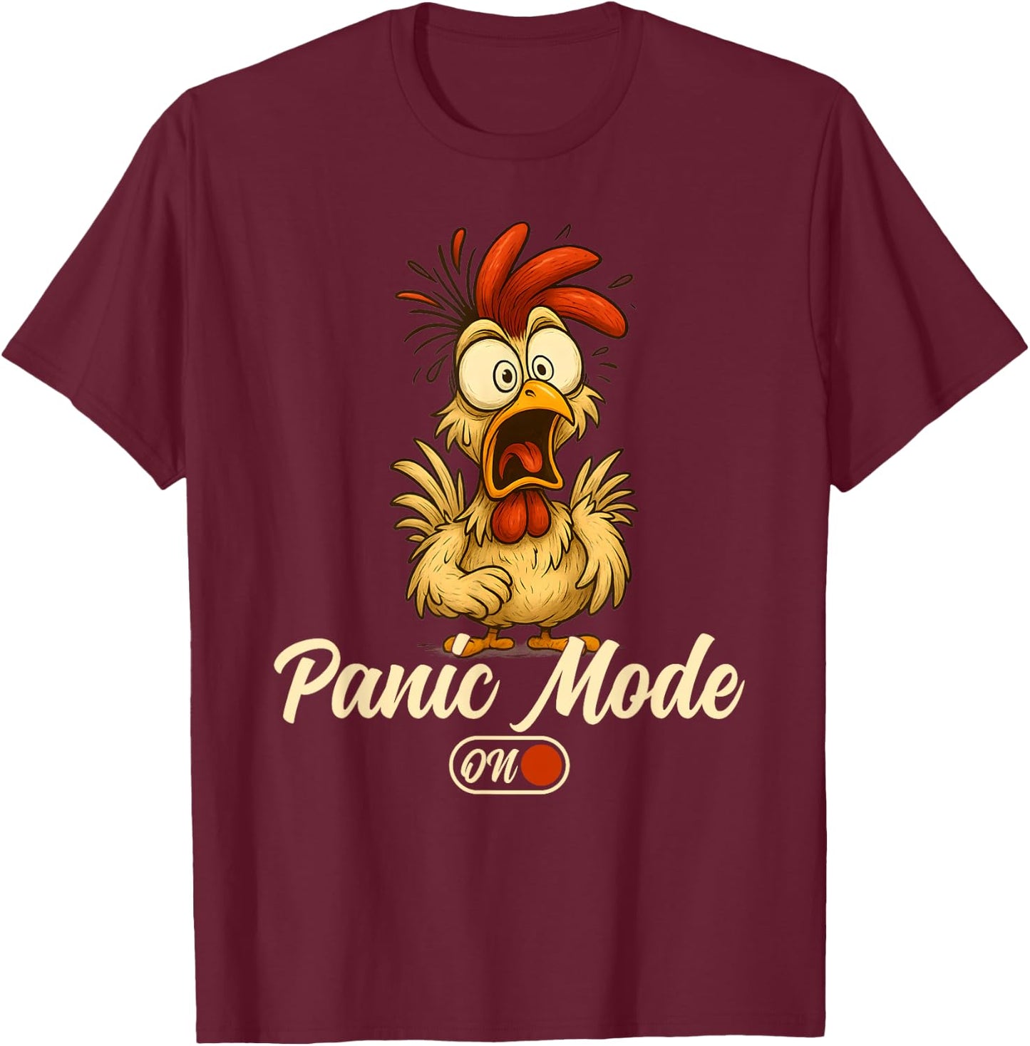 Panic Mode ON - Funny Chicken Design for Stress Humor T-Shirt - T-Shirt | Maroon