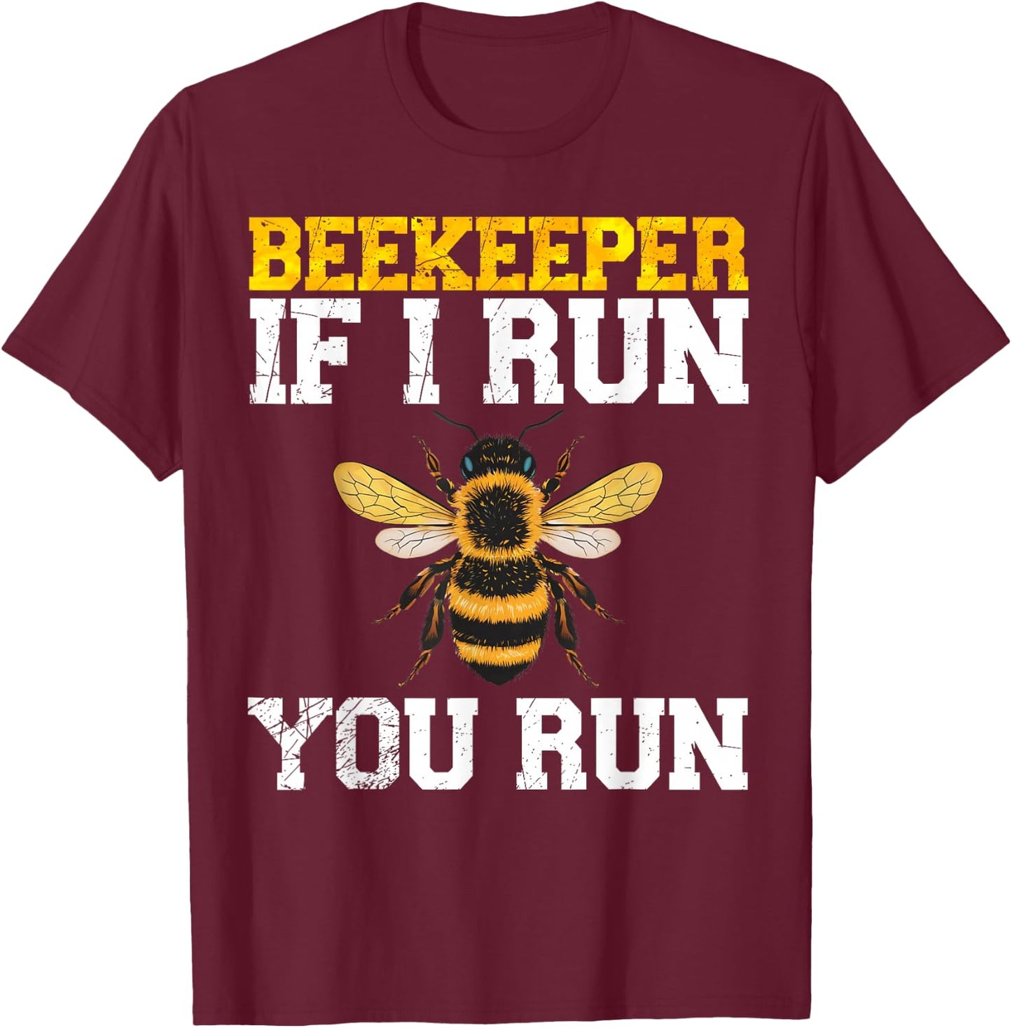 Beekeeper If I Run You Run Funny Beekeeping Apiarist T-Shirt - T-Shirt | Maroon