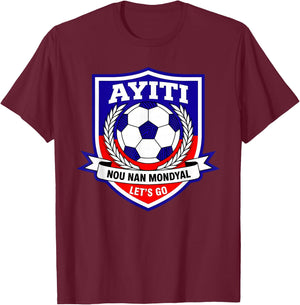 AYITI Haitian Soccer Fan Haiti NOU Nan Mondyal Creole Pride T-Shirt - T-Shirt | Maroon