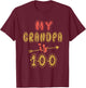 My Grandpa Is 100 Years Old Grandad 100th Birthday Idea T-Shirt - T-Shirt | Maroon