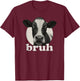 Funny Cow Bruh Humor Meme Zoo Day Boys Girls T-Shirt - T-Shirt | Maroon