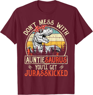 Don't Mess With Auntiesaurus You'll Get Jurasskicked Auntie T-Shirt - T-Shirt | Maroon