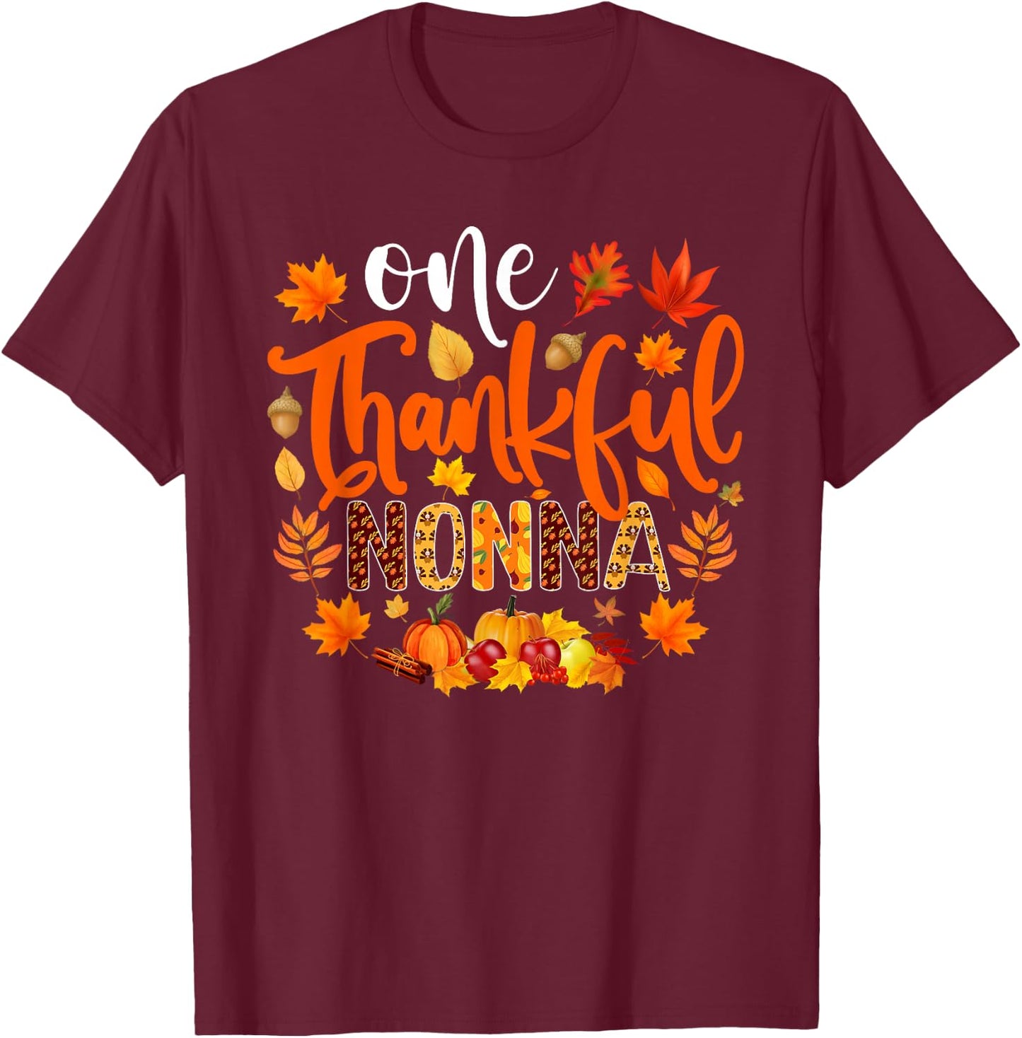 One Thankful Nonna Funny Fall Autumn Thanksgiving T-Shirt - T-Shirt | Maroon