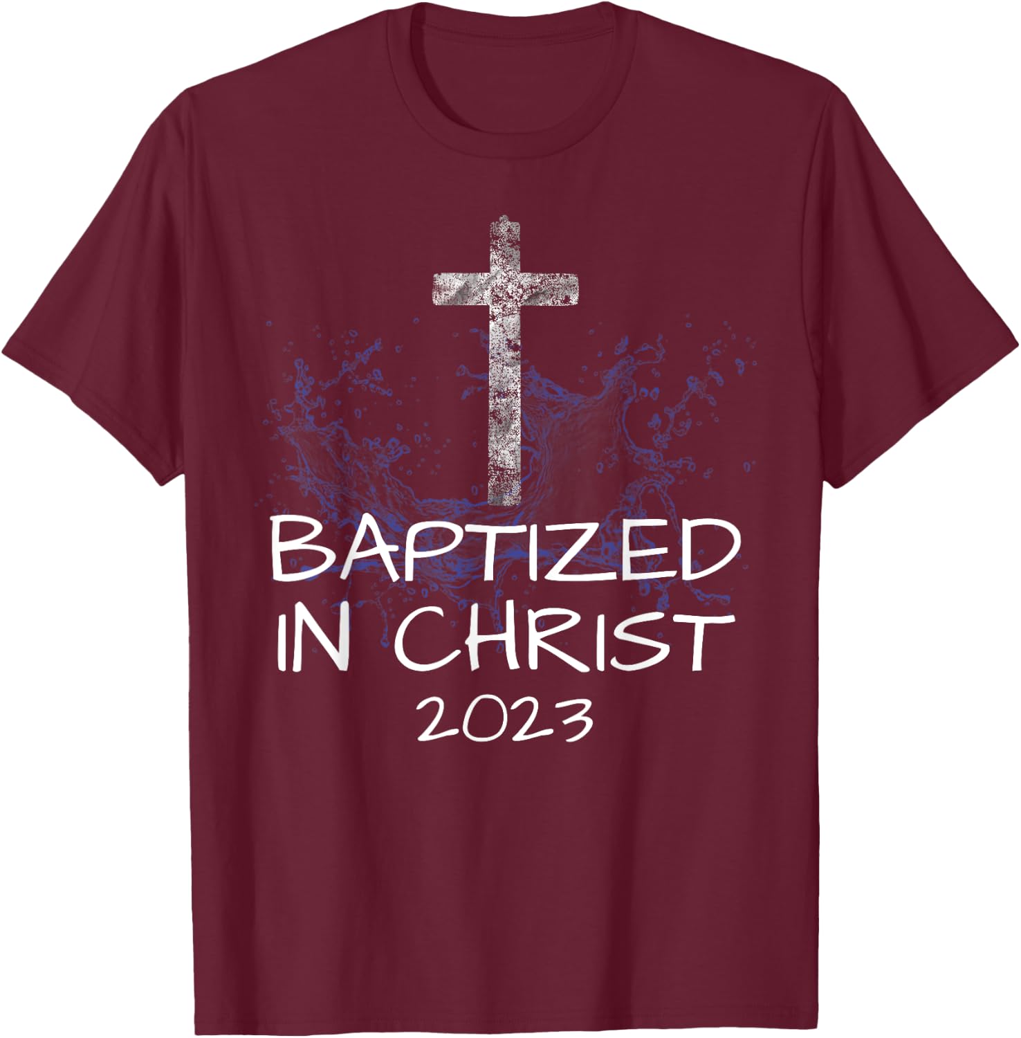 Baptized in Christ 2023 New Christian Baptism Convert Bible T-Shirt - T-Shirt | Maroon