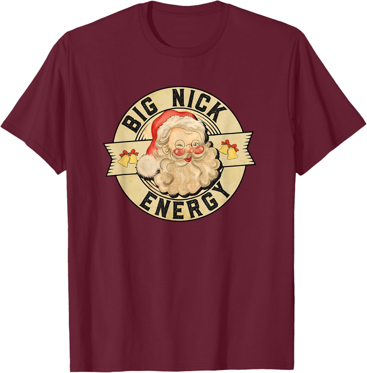 Big Nick Energy, Funny Vintage Santa Claus Wink Christmas T-Shirt - T-Shirt | Maroon