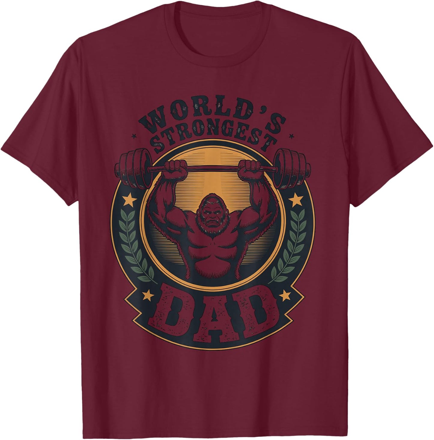 Worlds Strongest Dad Fathers Day Weightlifting Gym Exercise T-Shirt - T-Shirt | Maroon