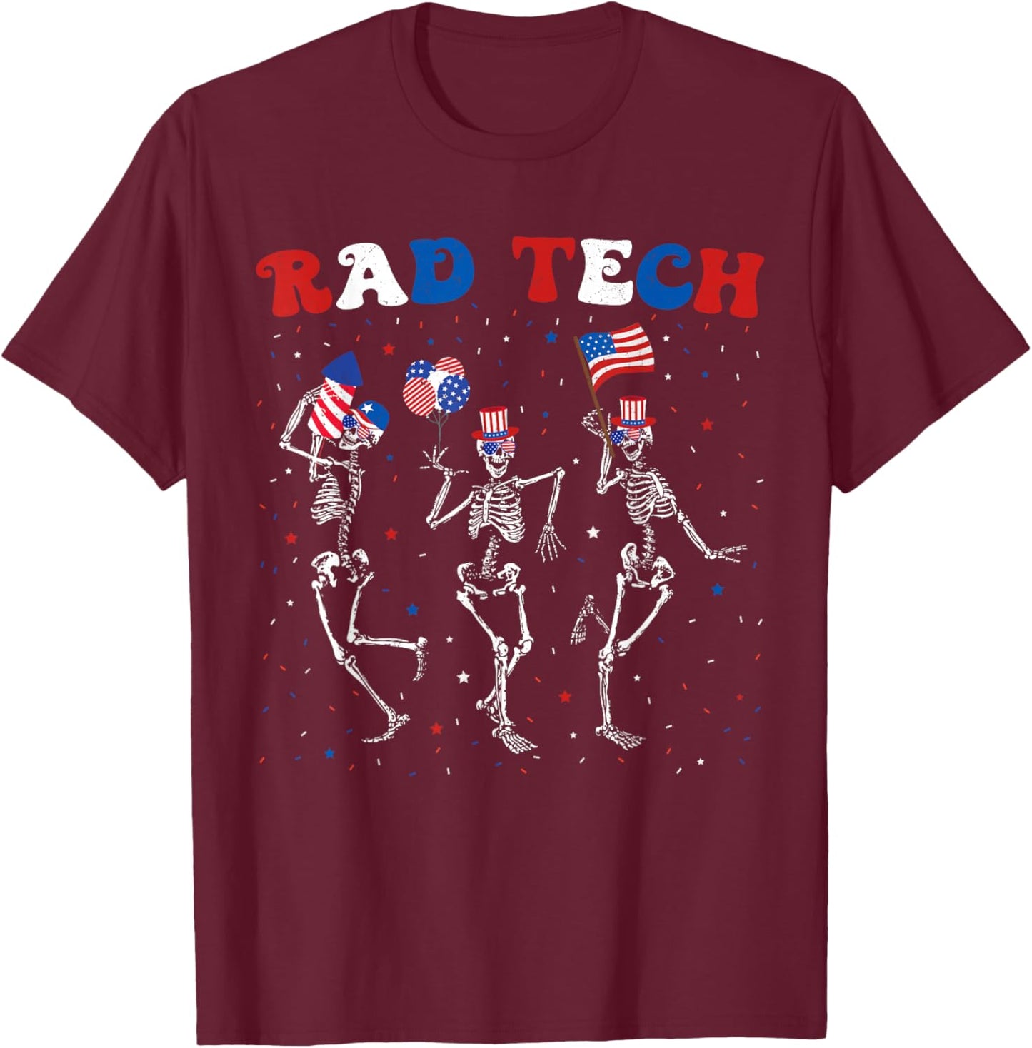 Radiology 4th of July RAD Tech X-ray Tech Skeleton Patriotic Women Men T-Shirt - T-Shirt | Maroon