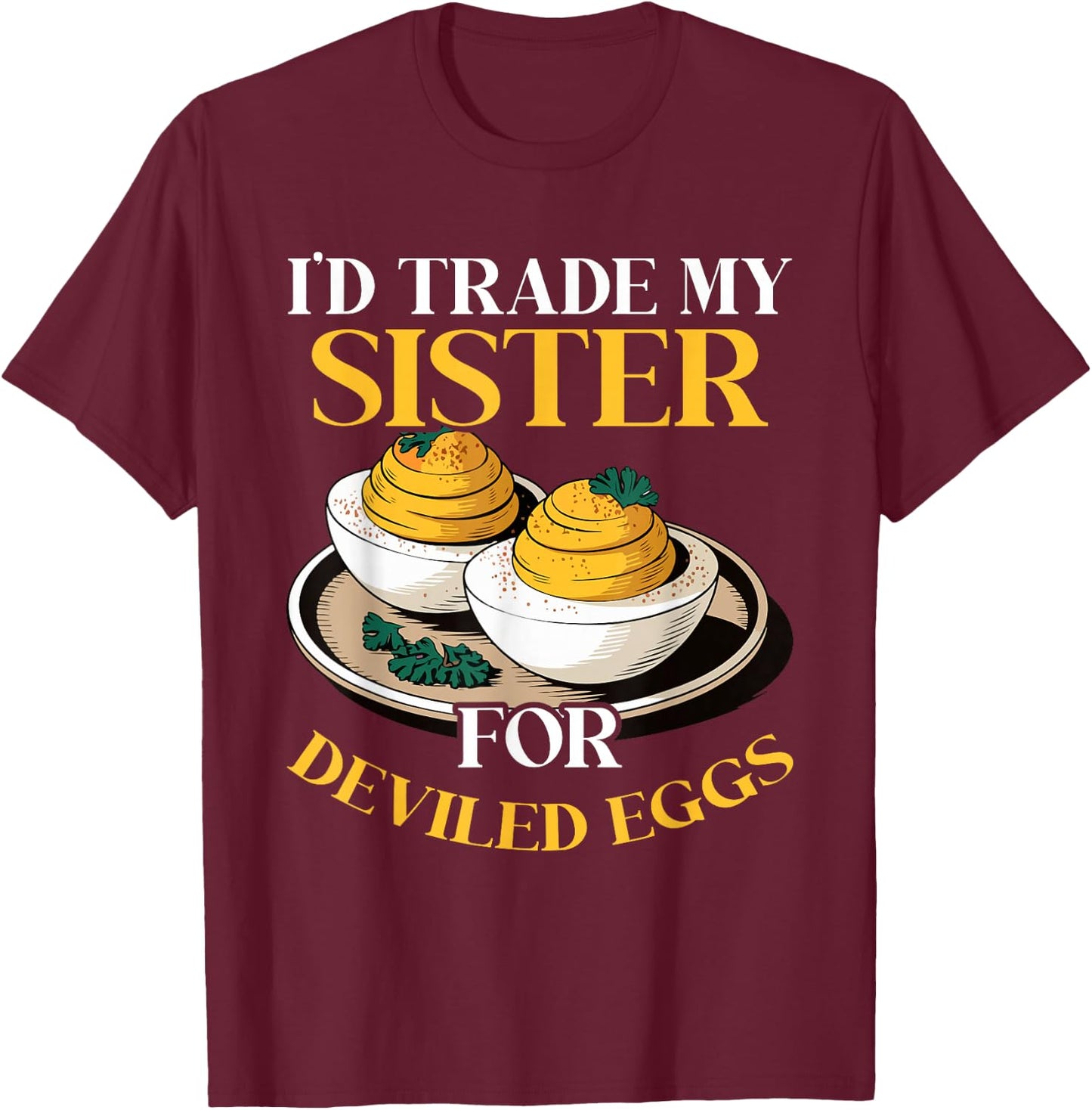 I'm here for the Deviled Eggs T-Shirt - T-Shirt | Maroon