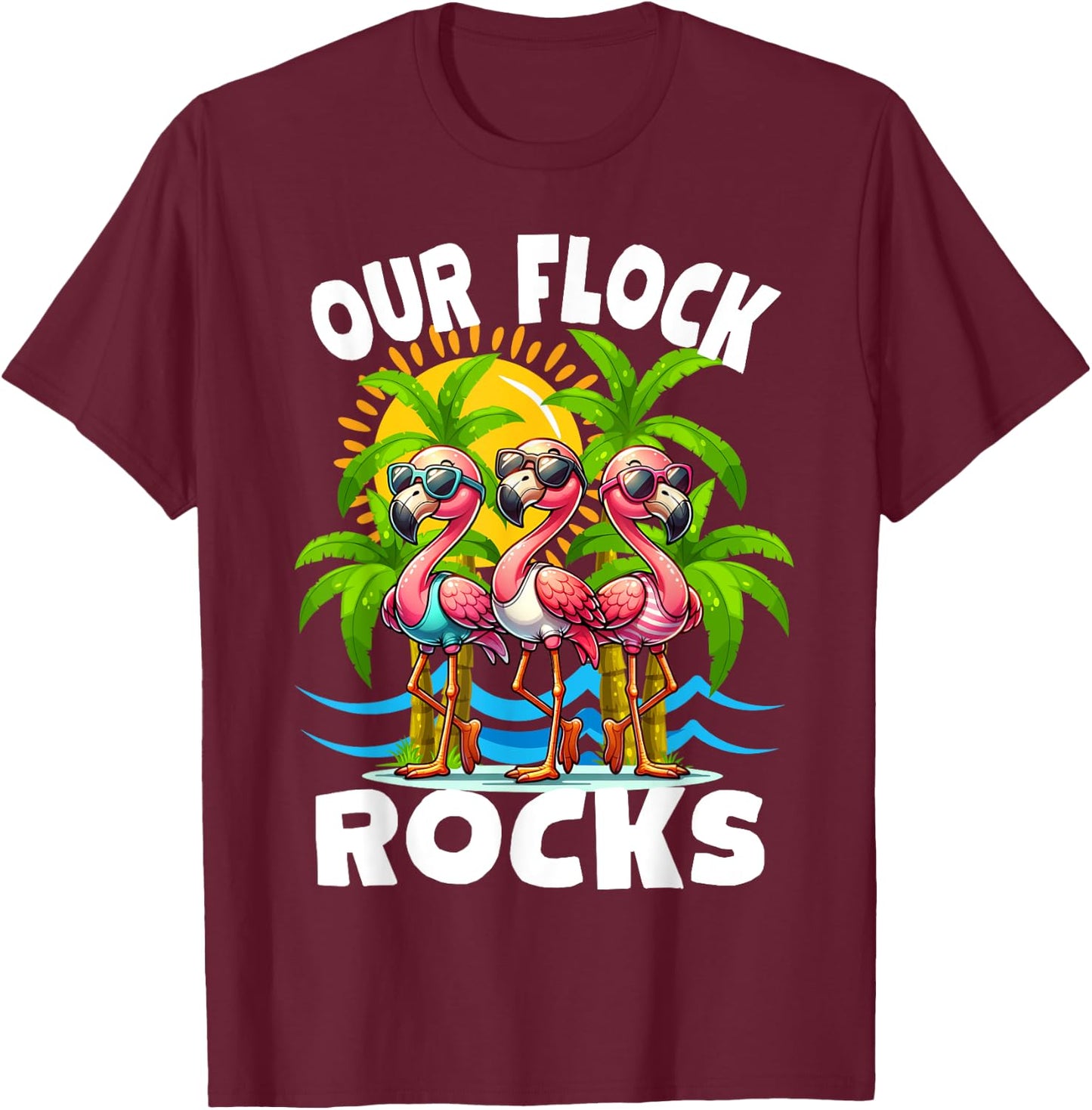 Our Flock Rocks Funny Flamingo Matching Family Vacation T-Shirt - T-Shirt | Maroon