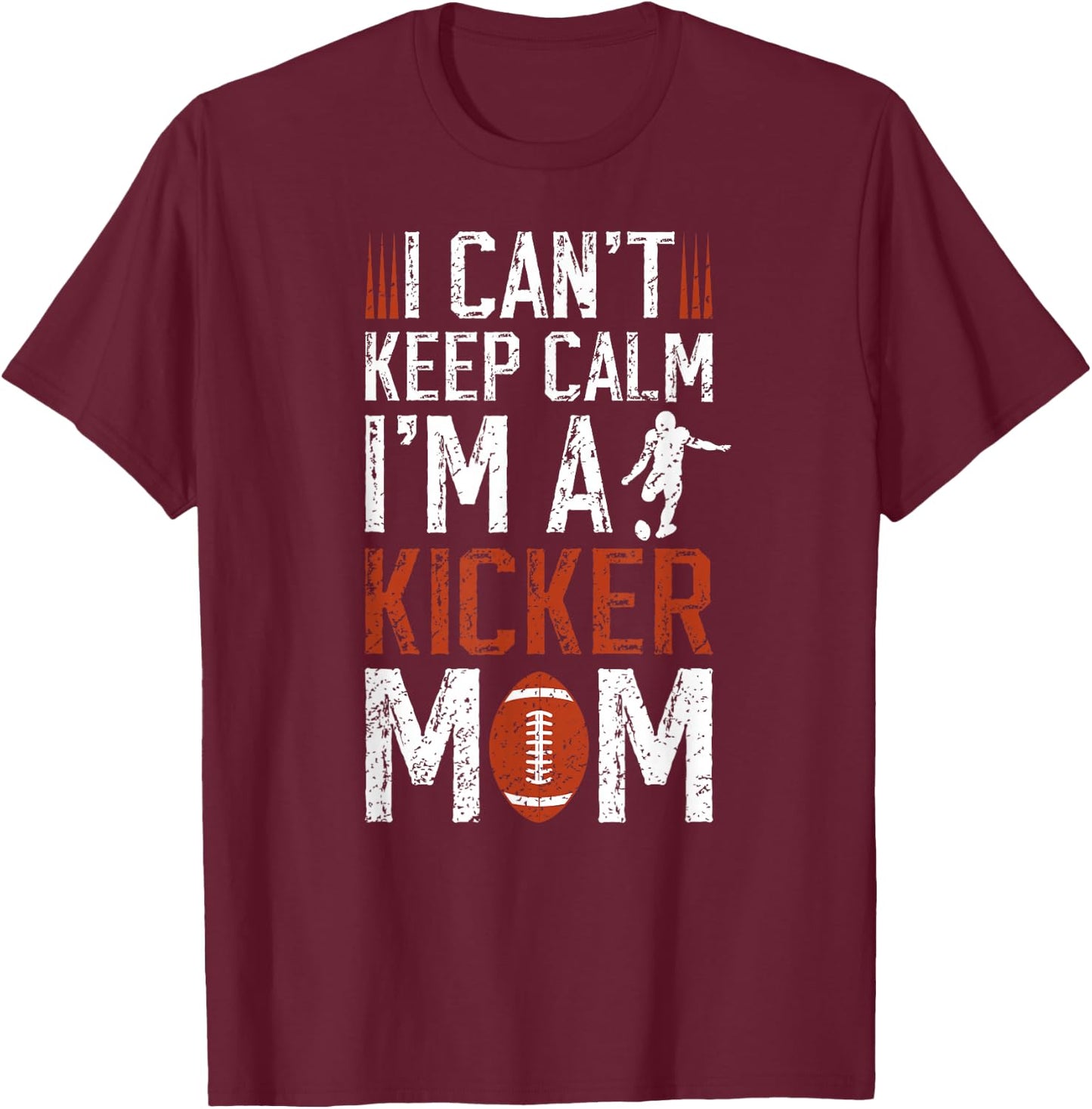 I'm A Football Kicker Mom Of A Football Kicker Mother T-Shirt - T-Shirt | Maroon