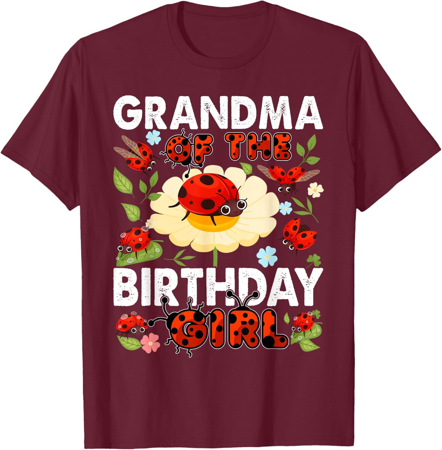 Grandma Of The Birthday Girl - Family Ladybug Birthday T-Shirt - T-Shirt | Maroon