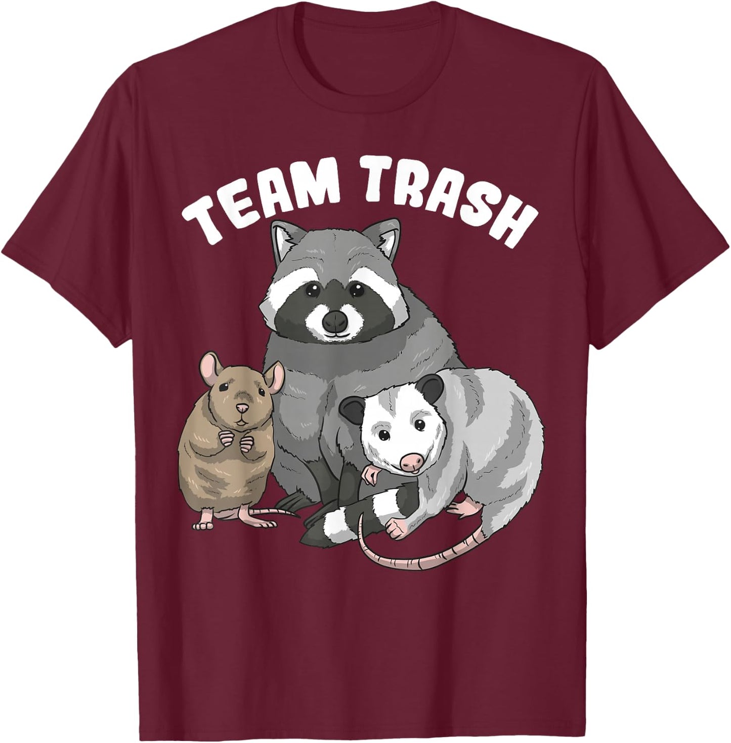Rat Raccoon Racoon Opossum Possum Team Trash Funny Gift T-Shirt - T-Shirt | Maroon