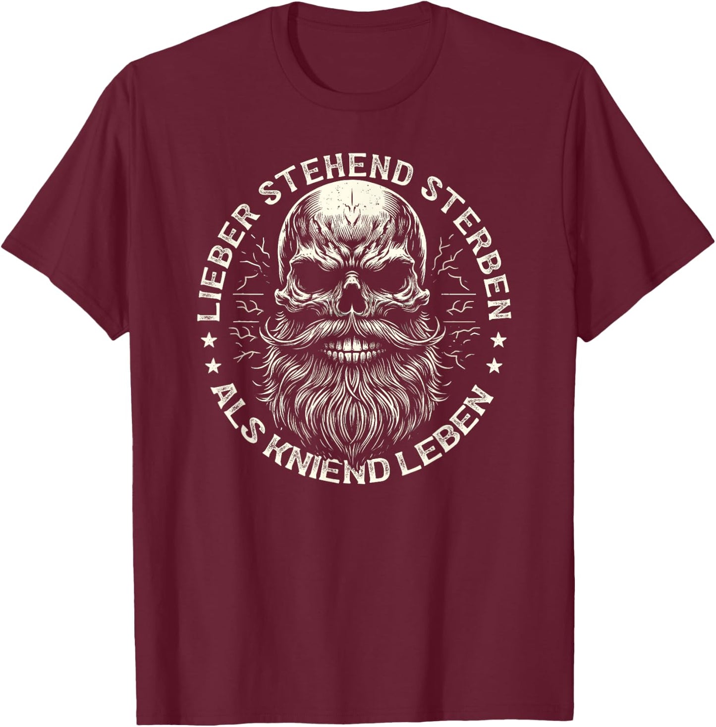 Wikinger Germanen, Lieber Stehend Sterben Als Kniend Leben T-Shirt - T-Shirt | Maroon