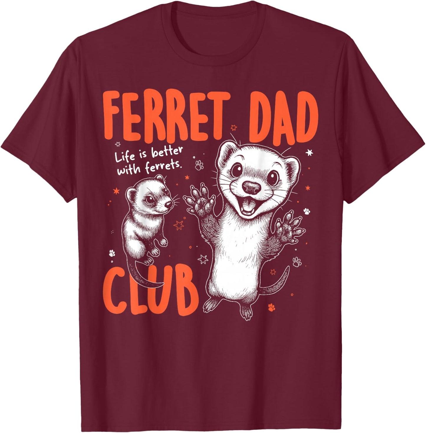 Ferret Dad Club Pet Men Father's Day T-Shirt - T-Shirt | Maroon