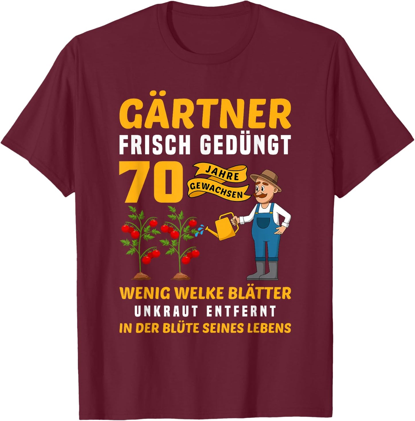 Garten Outfit für Gärtner zum 70. Geburtstag T-Shirt - T-Shirt | Maroon