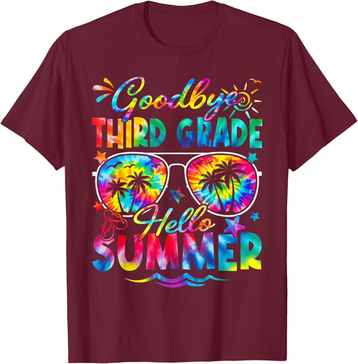 Last Day of School Goodbye Third Grade Hello Summer Tie Dye T-Shirt - T-Shirt | Maroon