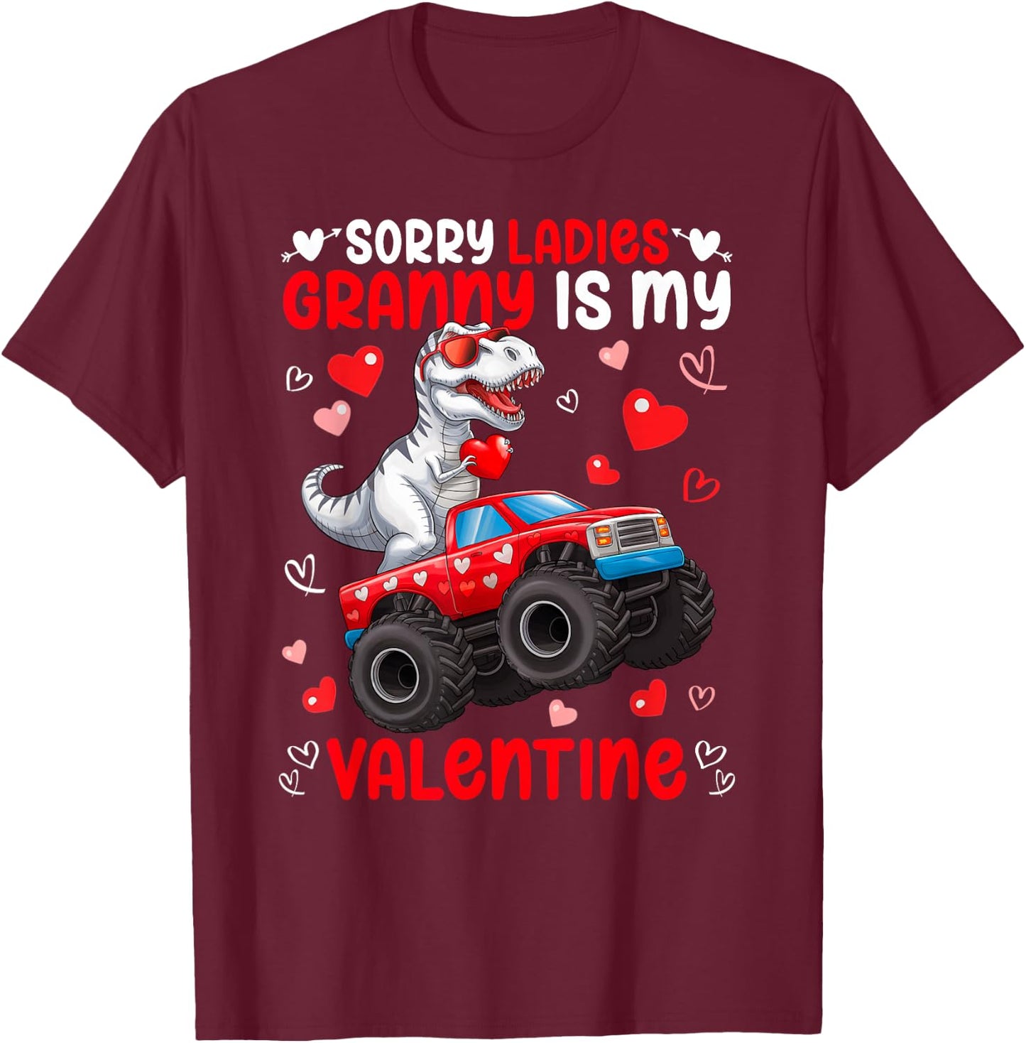Sorry Ladies Granny Is My Valentine Dinosaur Monster Truck T-Shirt - T-Shirt | Maroon