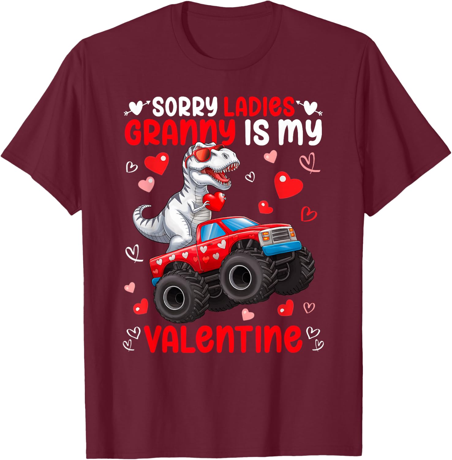 Sorry Ladies Granny Is My Valentine Dinosaur Monster Truck T-Shirt - T-Shirt | Maroon