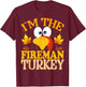 Thanksgiving I'm The Fireman Turkey Matching T-Shirt - T-Shirt | Maroon