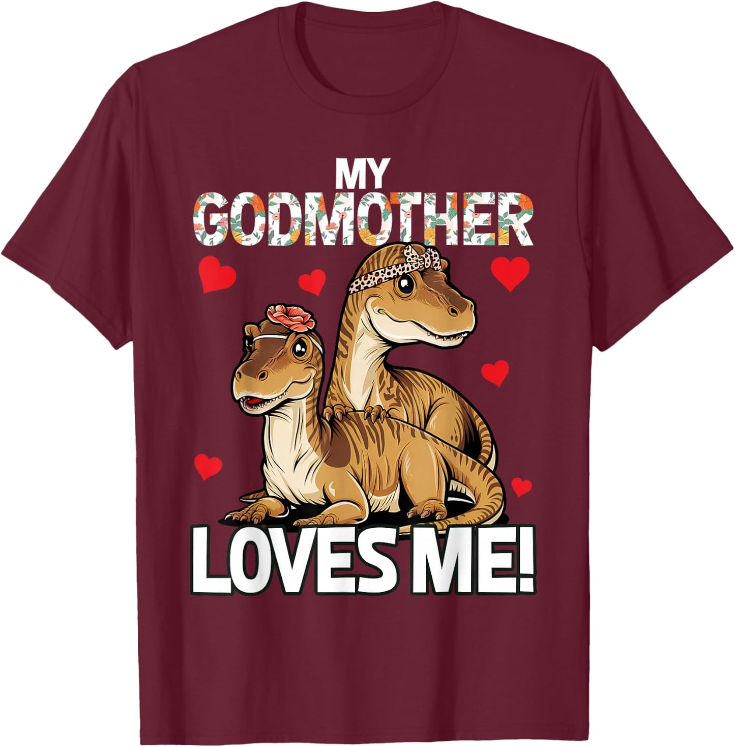 Kids My Godmother Loves Me Dinosaur for Godson T-Shirt - T-Shirt | Maroon