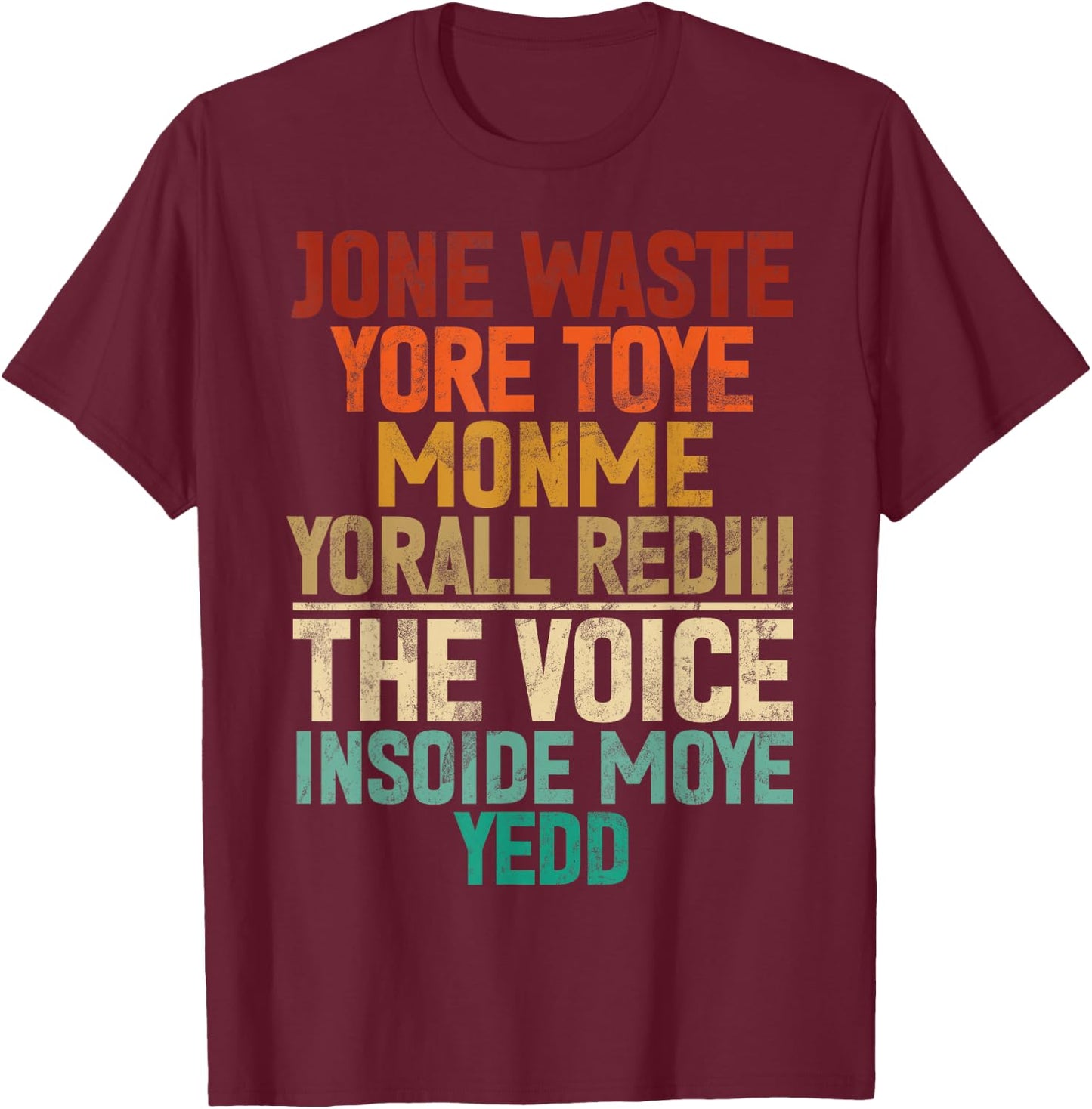 Jone Waste Yore Toye Monme Yorall Rediii Lustiger Witz Humor T-Shirt - T-Shirt | Maroon