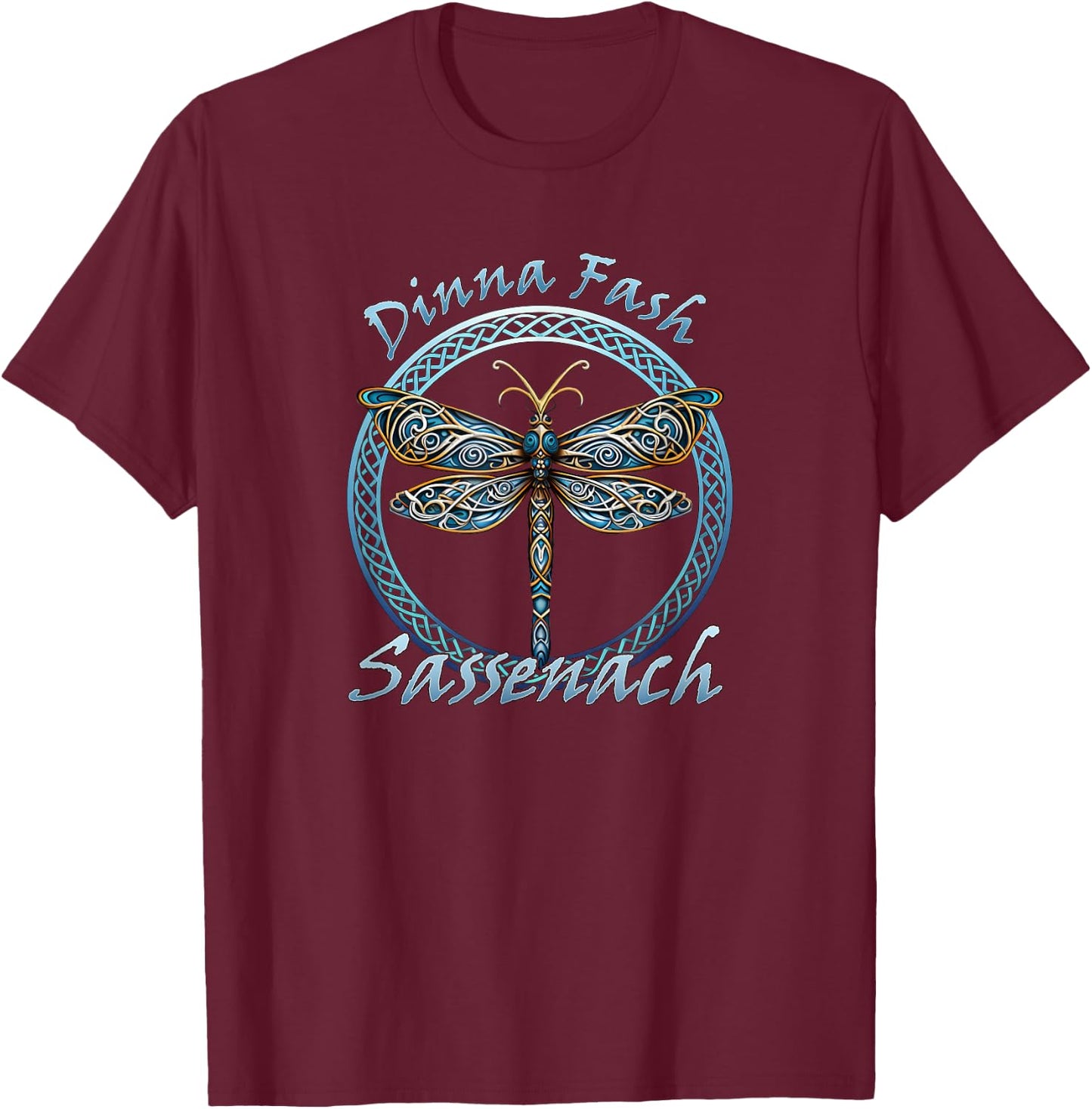 Dinna Fach Sassenach Gaelic Dragonfly Scottish Outlander T-Shirt - T-Shirt | Maroon