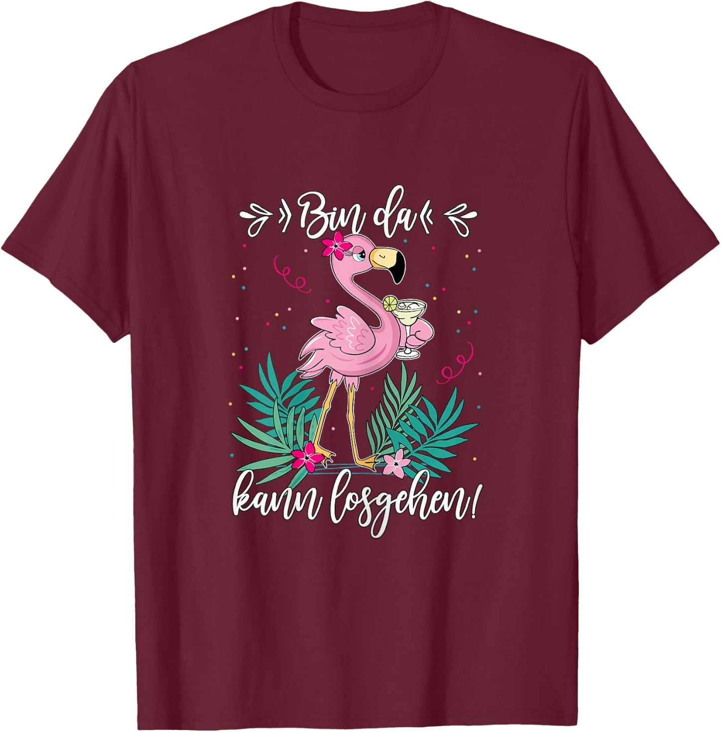 Women's Party with German Text "Bin da kann losgehen" ("Bin da, black T-Shirt - T-Shirt | Maroon