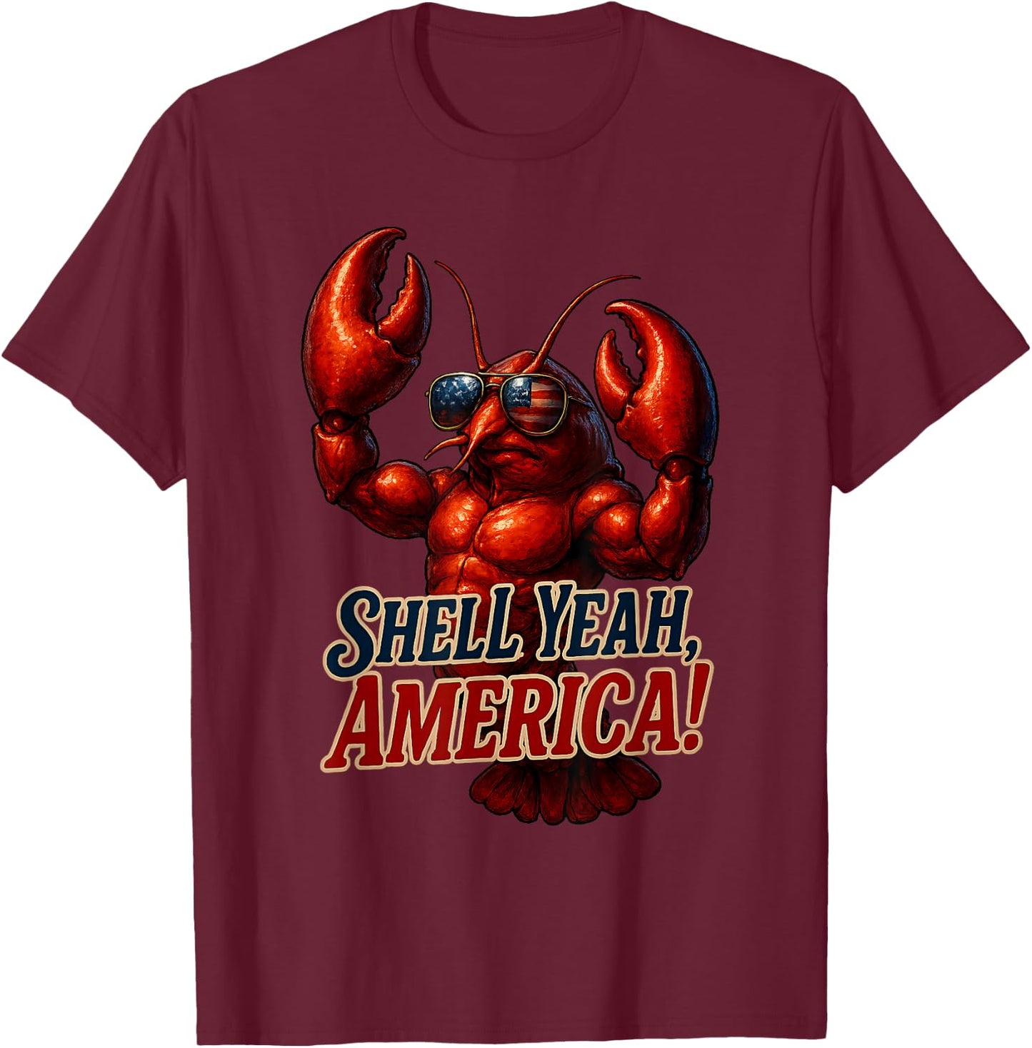 Crab Patriotic Lobster USA Shell Yeah America 4th of July T-Shirt - T-Shirt | Maroon