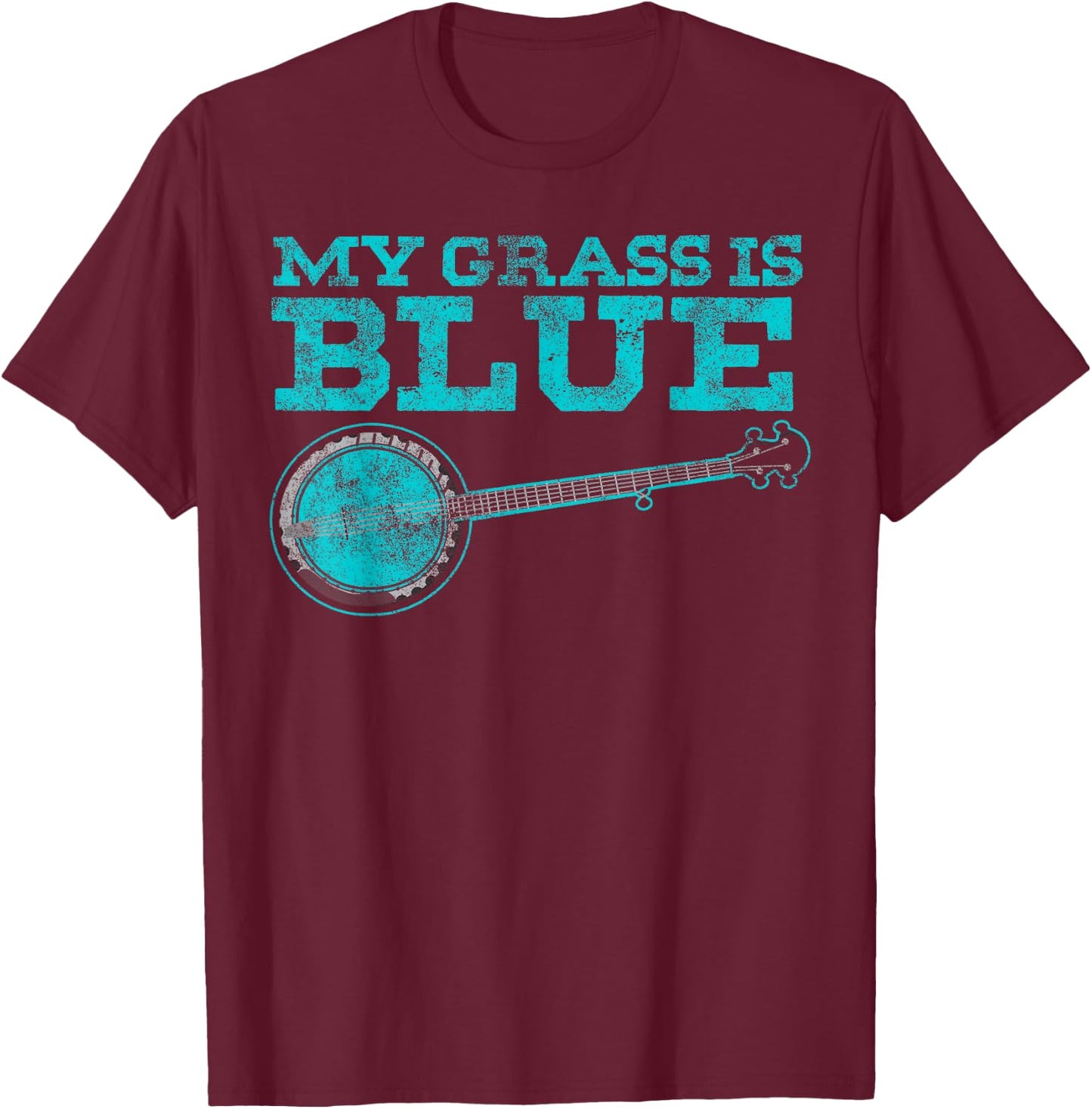 My Grass is Blue Design Banjo Player Gifts Bluegrass Music T-Shirt - T-Shirt | Maroon