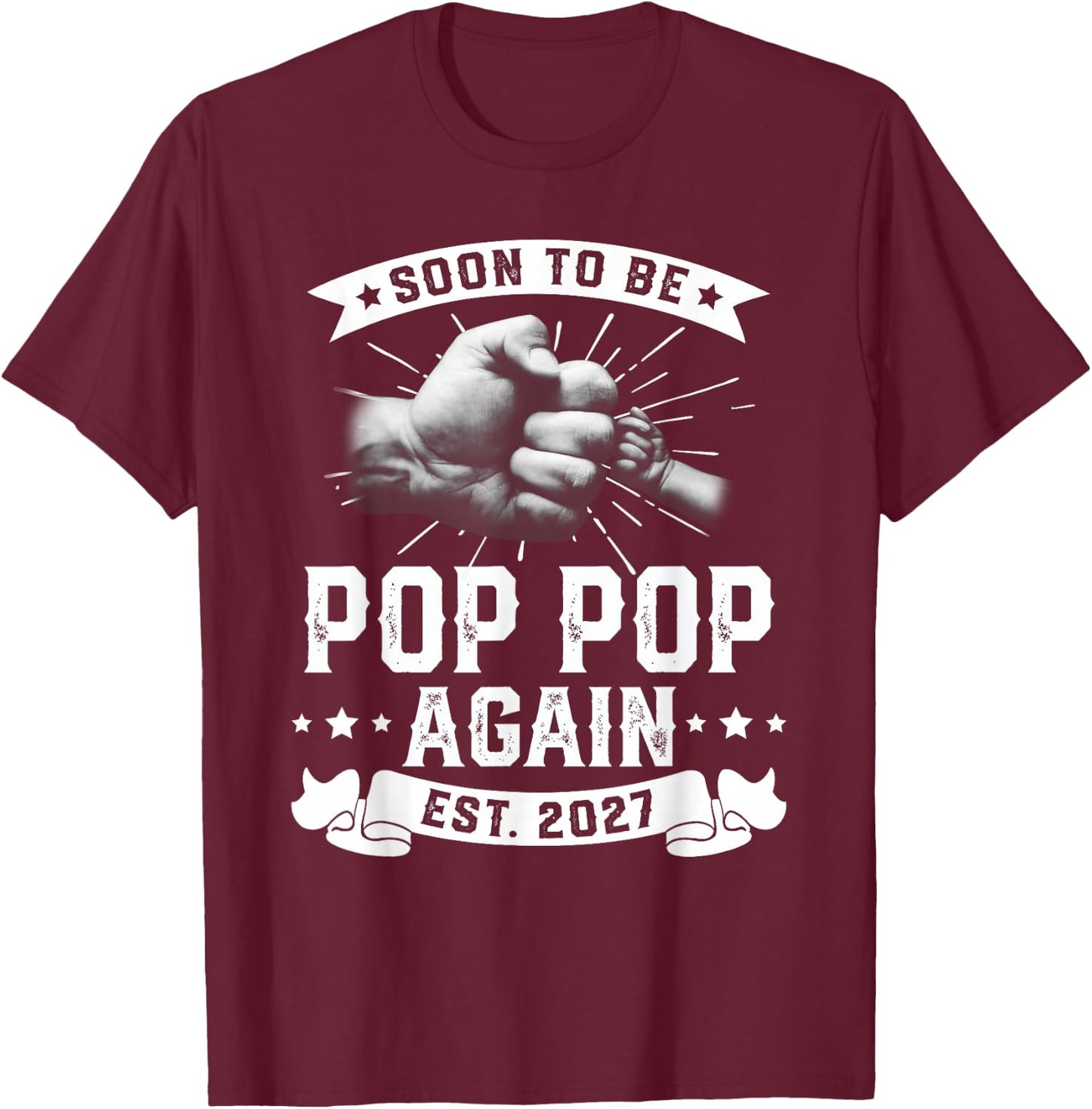 Soon to be Pop pop Again 2027 Promoted to Dad Father's T-Shirt - T-Shirt | Maroon